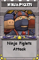 Wizard101 School 16 spell card: Ninja Piglets, Spell ID 16886