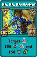 Wizard101 Myth spell card: Na, Na, Na-Na-Na!, Spell ID 17025